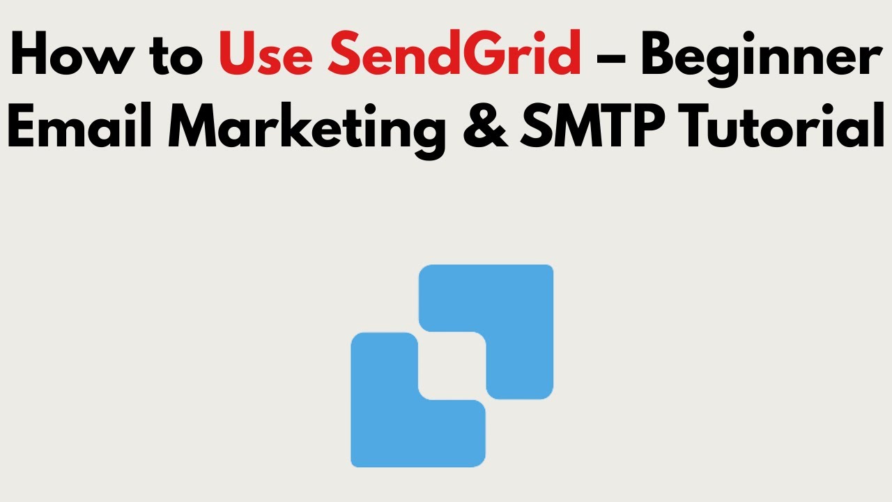 How to Use SendGrid 2026 &ndash; Beginner Email Marketing & SMTP Tutorial