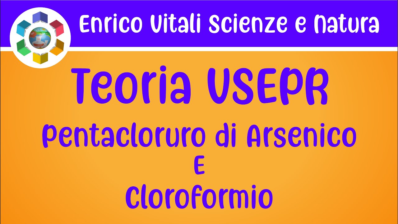 Geometria molecolare.Teoria VSEPR. Cloroformio e  Pentafluoruro di Arsenico. Esercizio 1.