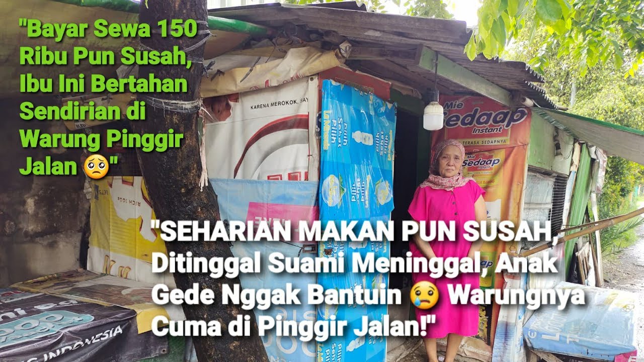 Cerita Ibu di Pinggir Jalan: Dari Warung Maju Hingga Sendirian Berjuang, Anak Tak Bantu 🙏 