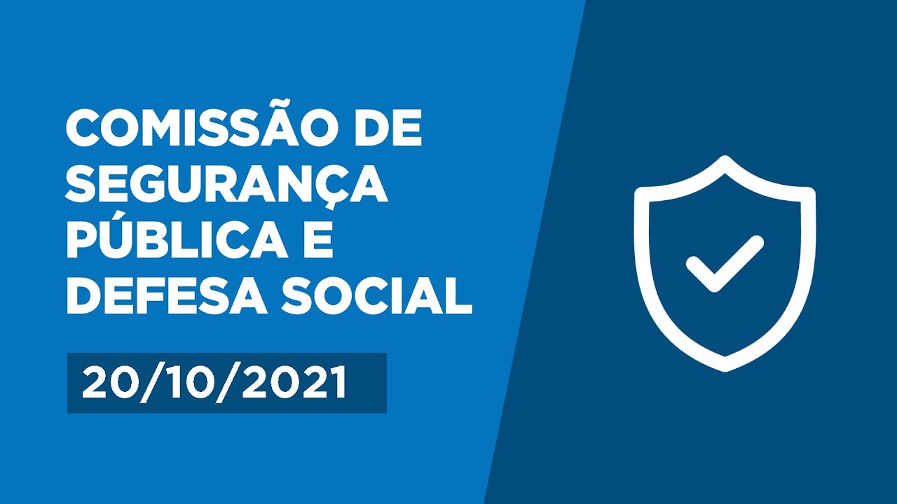 Reunião da Comissão de Segurança Pública 20/10/2021