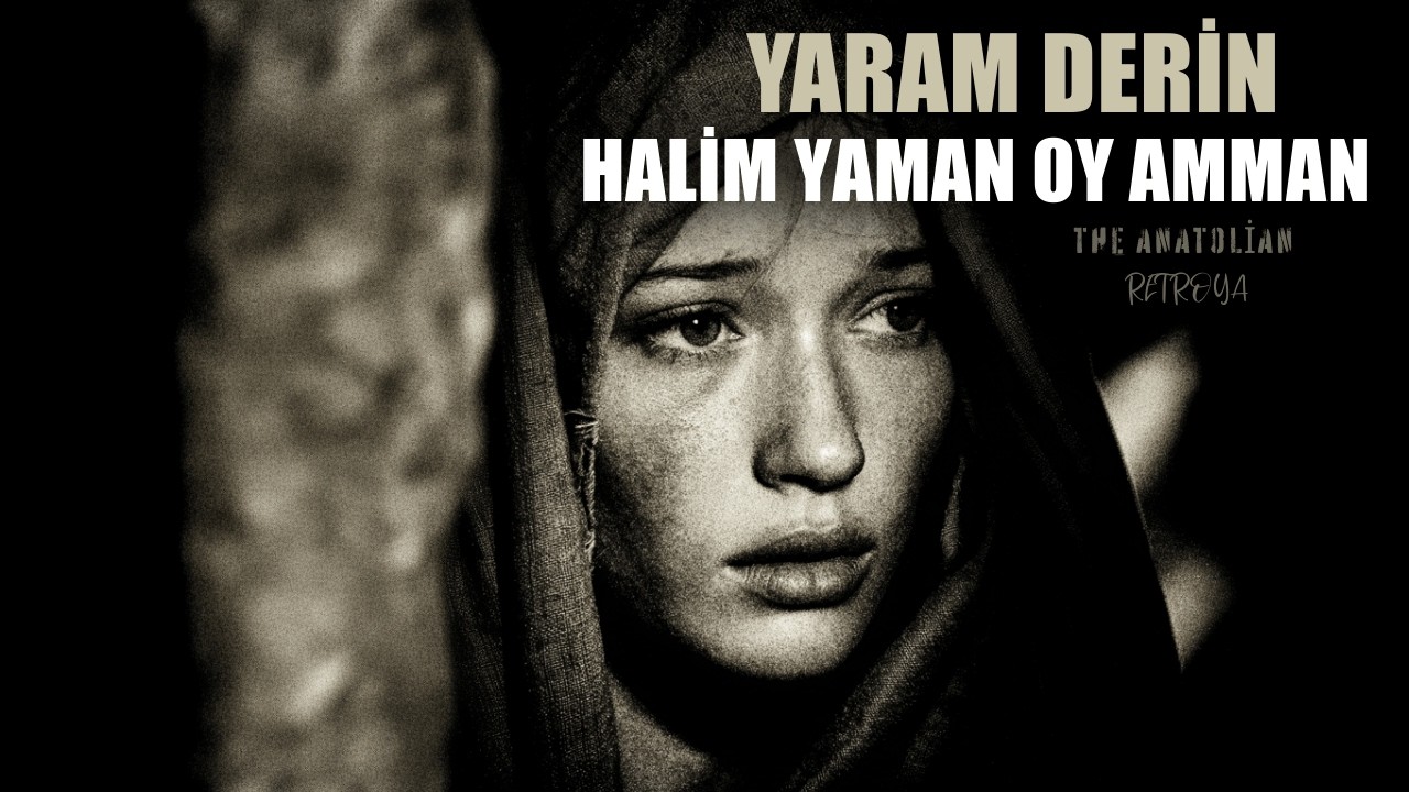 Yaram Derin Halim Yaman Oy Amman | İçli Türkü | RETROYA | 2026