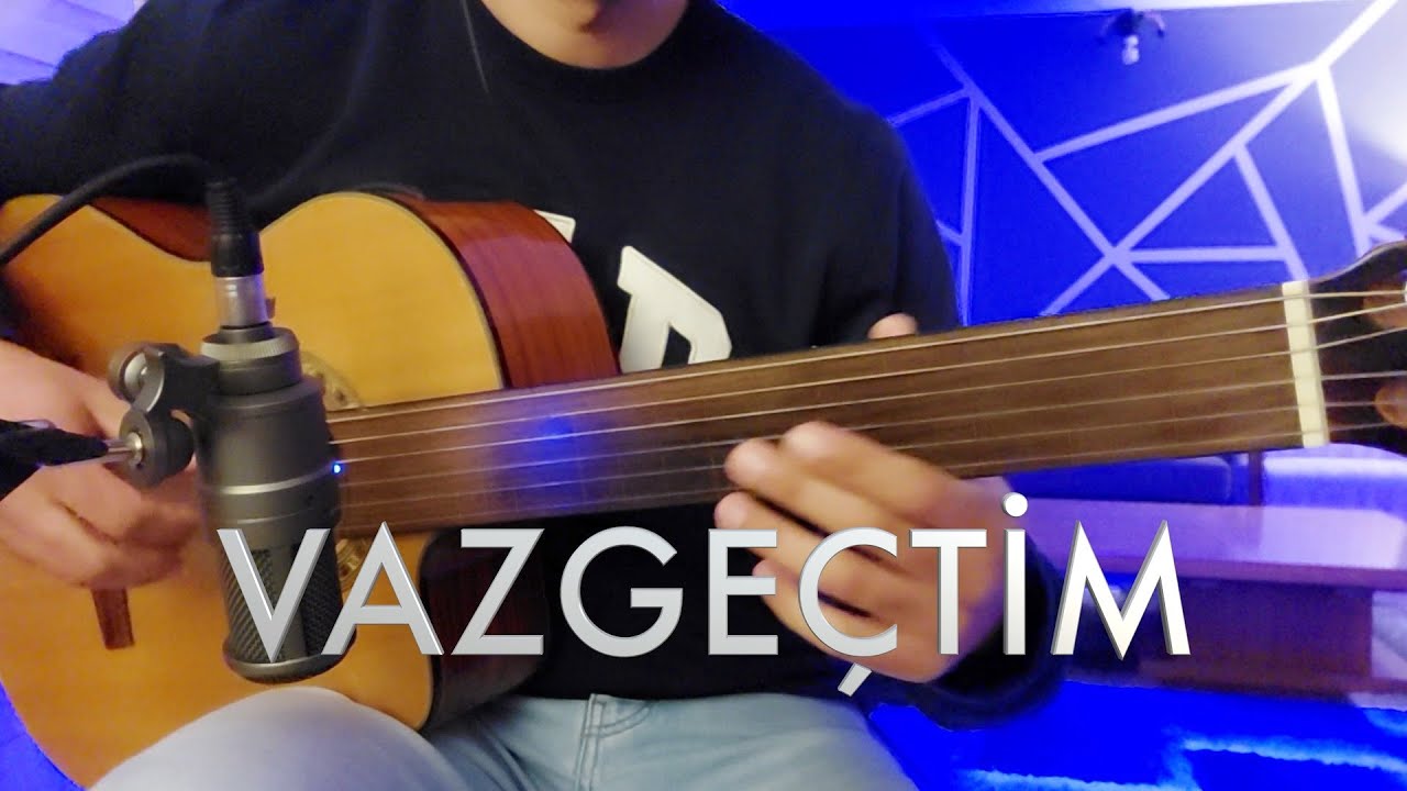 Vazgeçtim - Perdesiz Gitar Cover