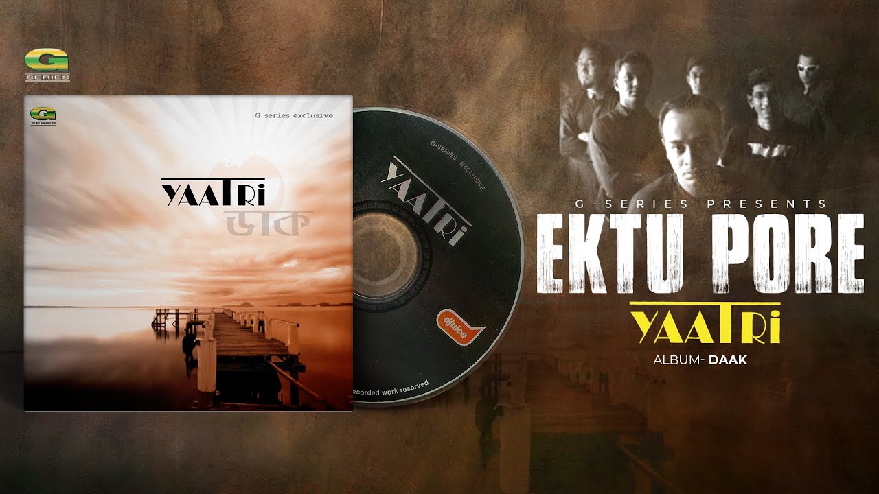Ektu Pore | একটু পরে | Yaatri | Daak | Original Track | Bangla Band Song