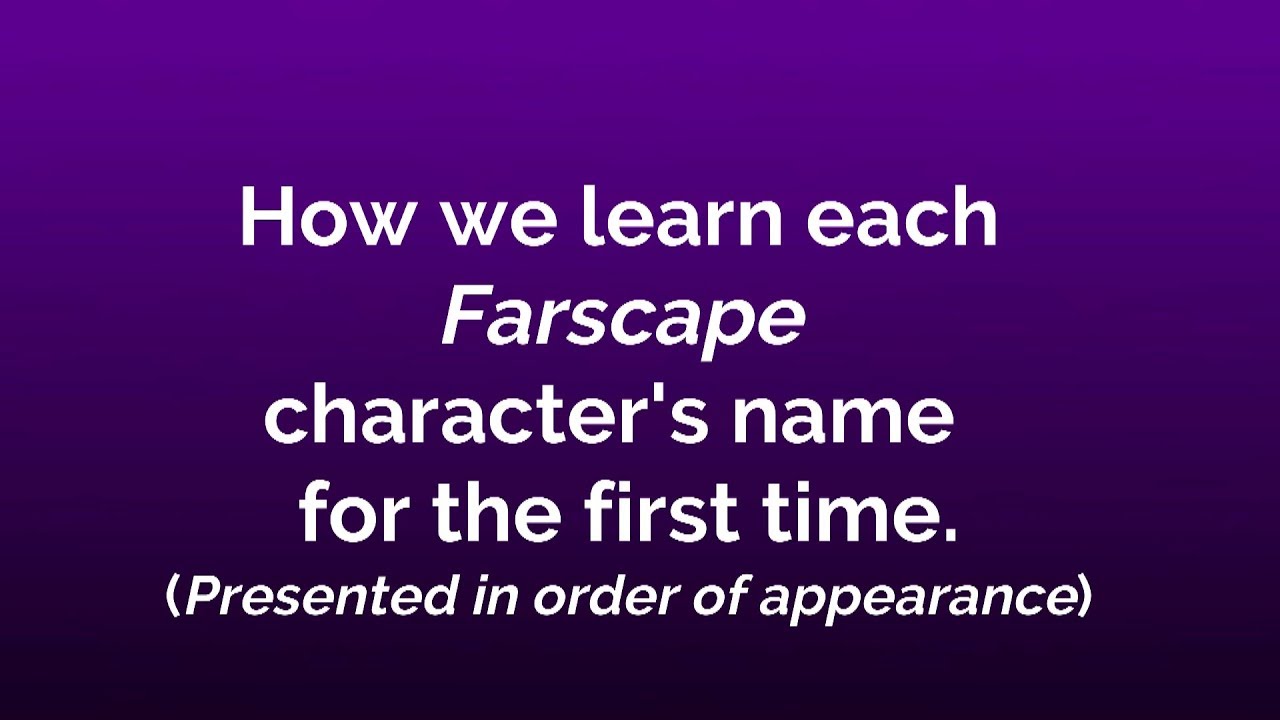 How We Learned Farscape Characters' Names [Farscape Continues]