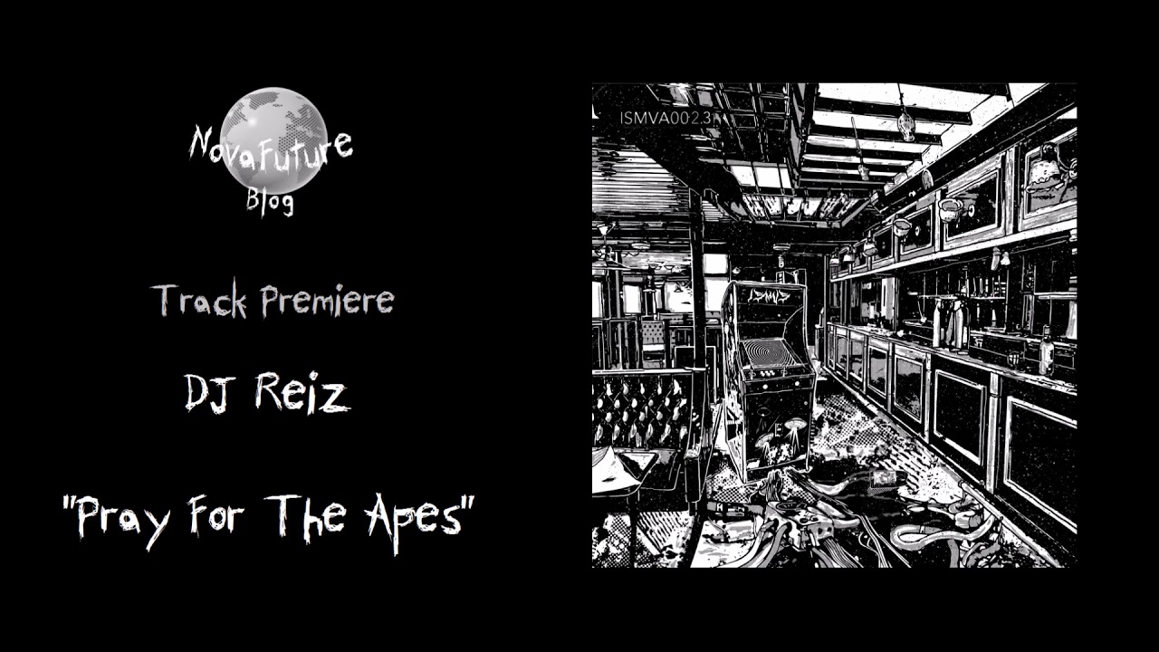 DJ Reiz - Pray For The Apes [ISMVA002.3 | Ismus | Premiere]