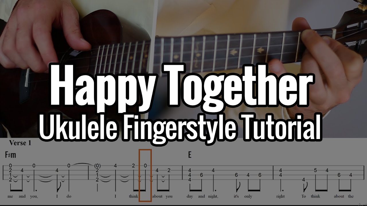 STEP BY STEP - Happy Together (Ukulele Fingerstyle Tutorial) Tabs On Screen - The Turtles