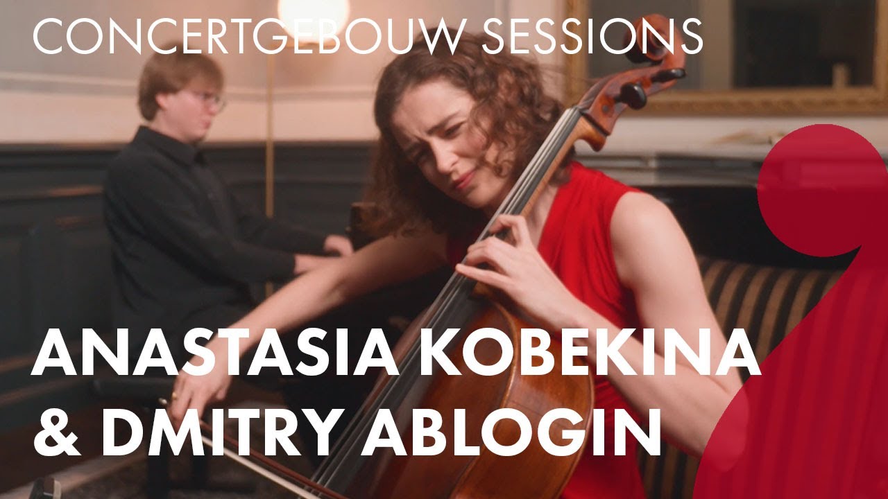Anastasia Kobekina & Dmitry Ablogin - Von Paradis: Sicilienne - Concertgebouw Sessions