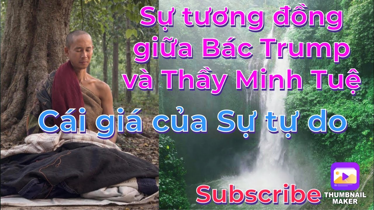 Sự tương đồng giữa Thầy Minh Tuệ và Bác Trump/Cái giá của Tự do