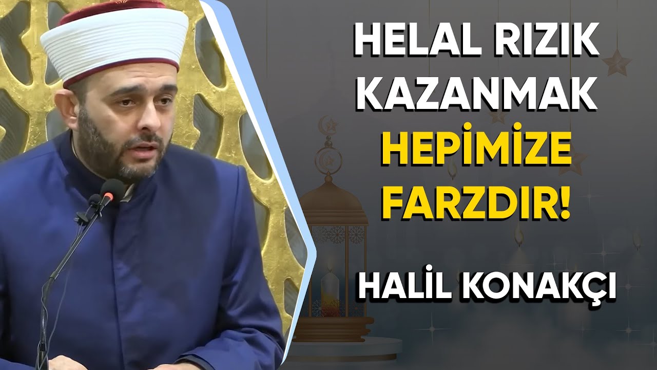 Helal Kazanç Berekettir | HALİL KONAKÇI HOCA