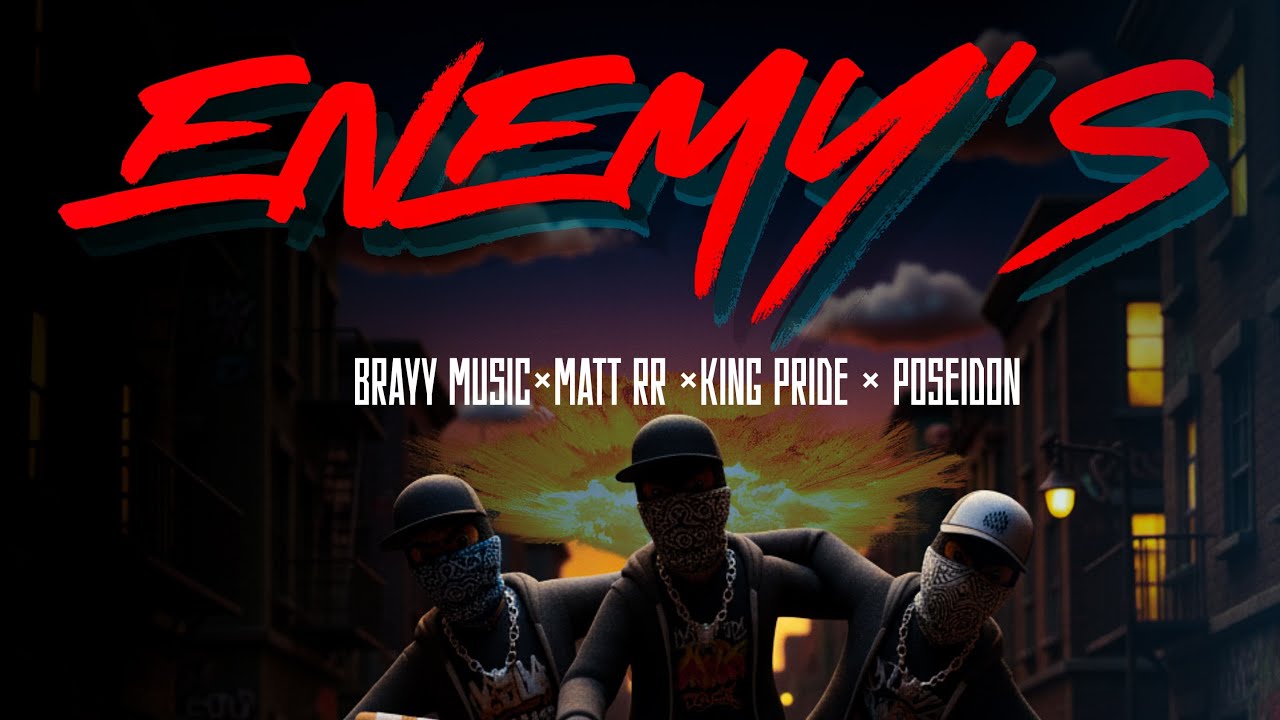 ENEMYS  X @brayymusic X @matRRcr  X @kingpride320 