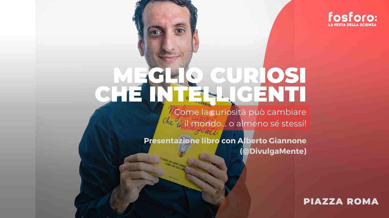 Meglio curiosi che intelligenti - Alberto Giannone