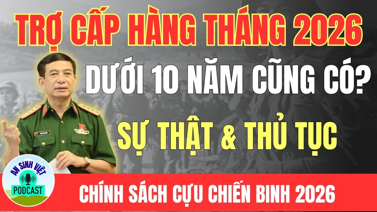 Chính thức 2026: Mức trợ cấp và thủ tục cho CỰU CHIẾN BINH công tác dưới 15 năm ! | AN SINH VIỆT