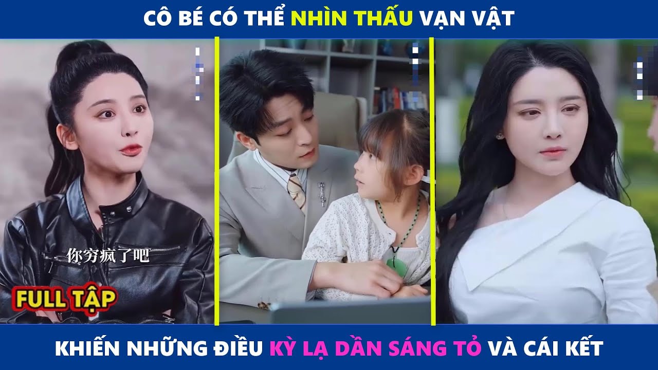 Thi&ecirc;n Nh&atilde;n B&eacute; Con | C&ocirc; b&eacute; c&oacute; thể nh&igrave;n thấu vạn vật, khiến những điều kỳ lạ dần s&aacute;ng tỏ v&agrave; c&aacute;i kết
