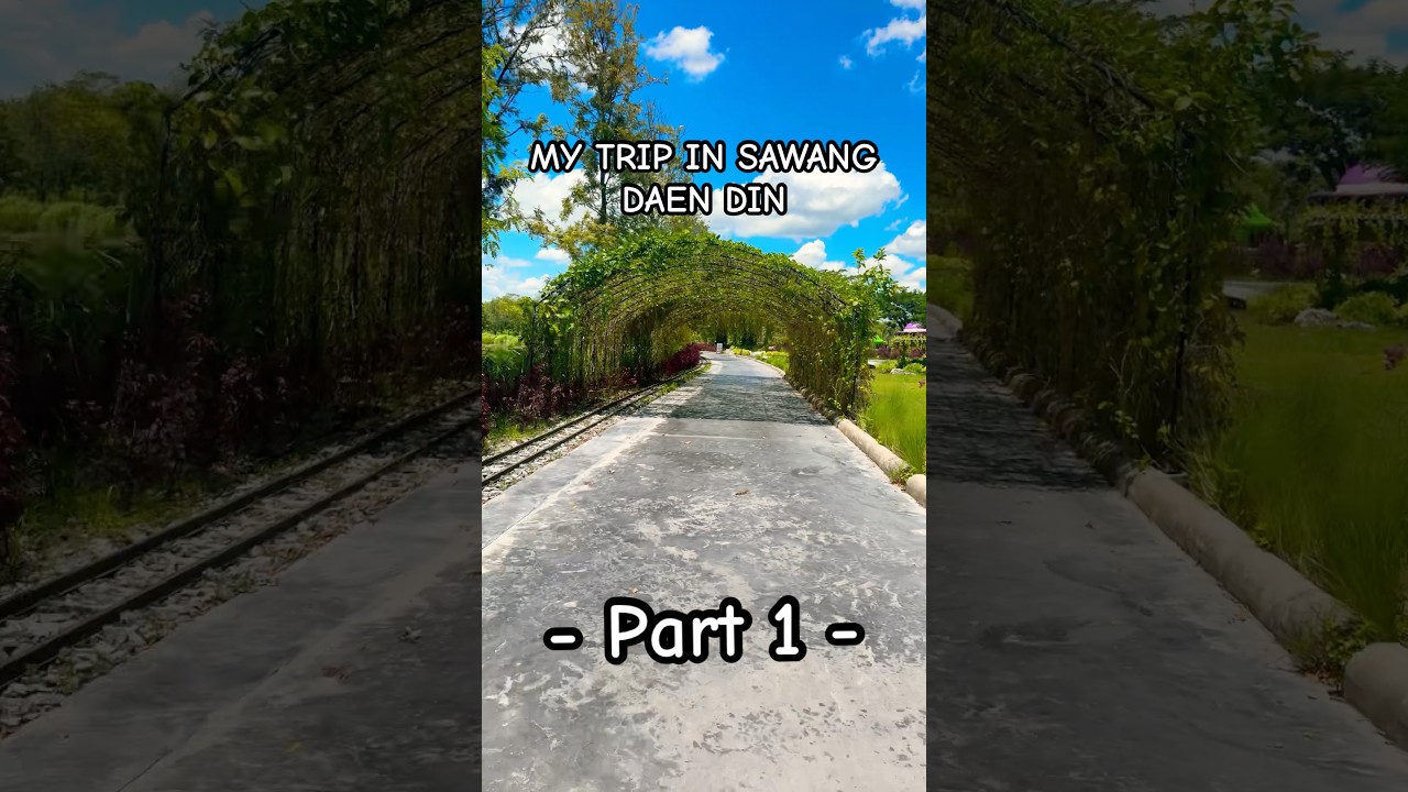 My trip in sawang daen din