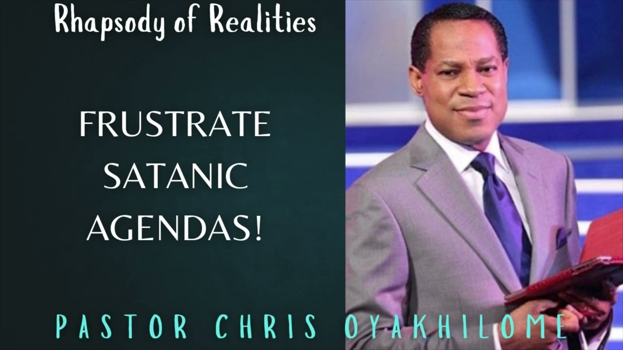 Frustrate Satanic Agendas | Today’s Rhapsody of Realities | Pastor Chris Oyakhilome