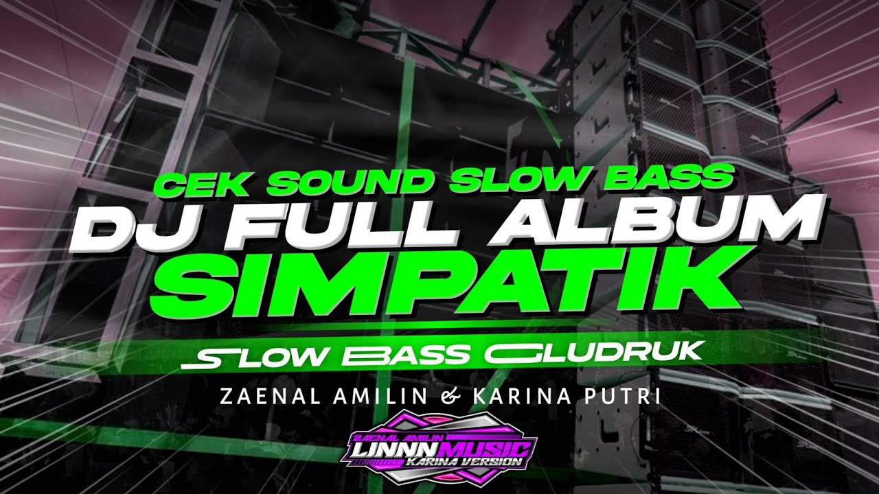 DJ SIMPATIK FULL ALBUM TERBARU - KUMPULAN DJ SLOW BASS [ LINNN MUSIC ]