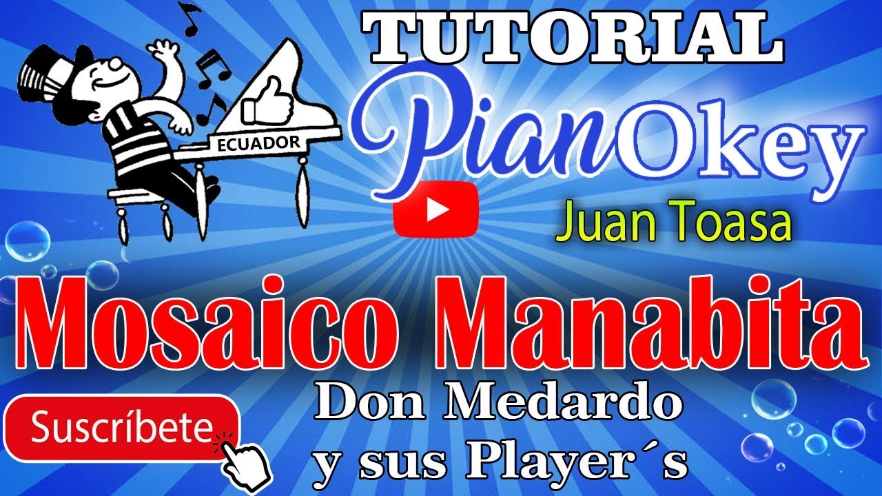 Mosaico Manabita / Don Medardo y sus Player´s / Juan Toasa ( PianOkey ) ECUADOR ( Tutorial Piano )
