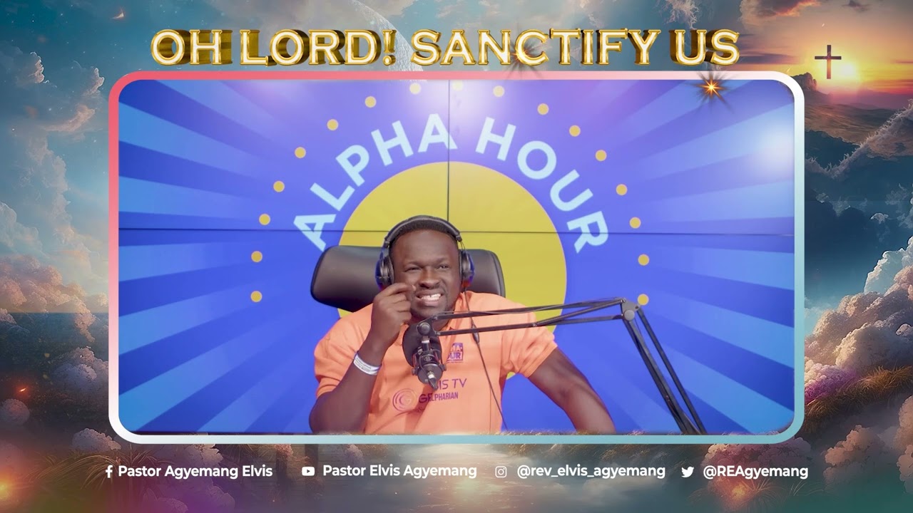 Sanctify Me Oh Lord | Alpha Hour Exhortation