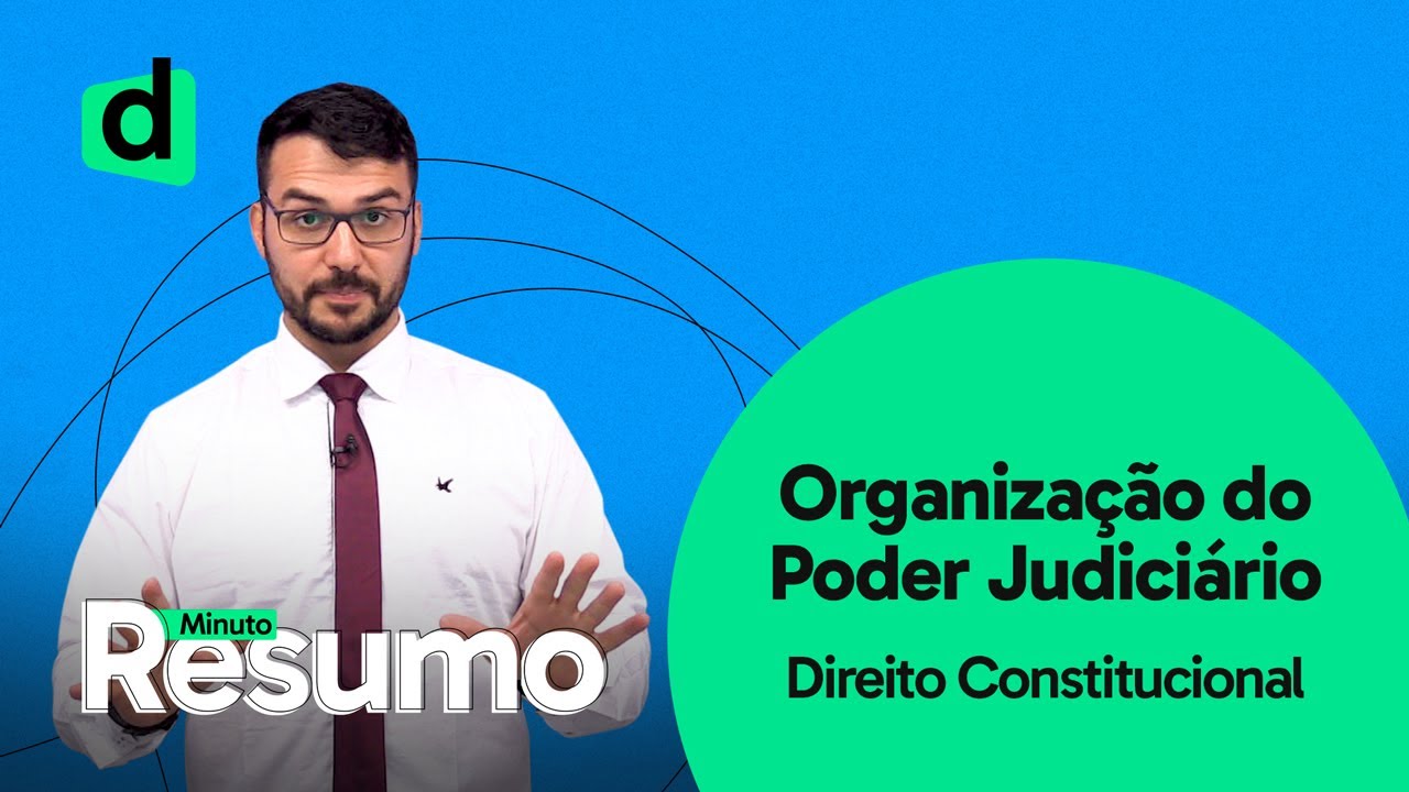 ORGANIZAÇÃO DO PODER JUDICIÁRIO | MINUTO RESUMO | DESCOMPLICA CONCURSOS