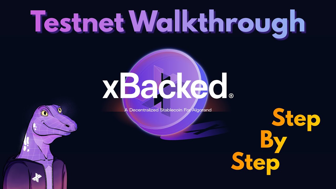 xBacked Testnet Walkthrough (Algorand) - xBacked DAO ft. xroark