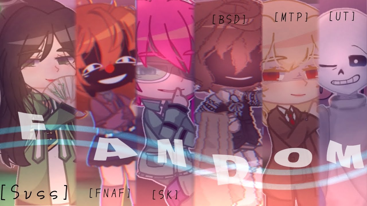 Fandom React to each other [SVSS , UT , FNAF , MTP , SAIKI K , BSD] //read desc// ALL PARTS!