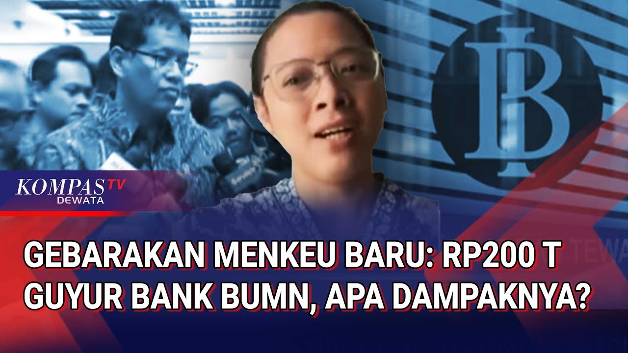 [FULL] Ekonom Tanggapi Gebrakan Menkeu Baru, Guyur Bank BUMN Rp200 Triliun, Apa Dampaknya?