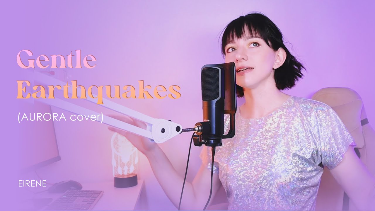 Gentle Earthquakes (AURORA cover)