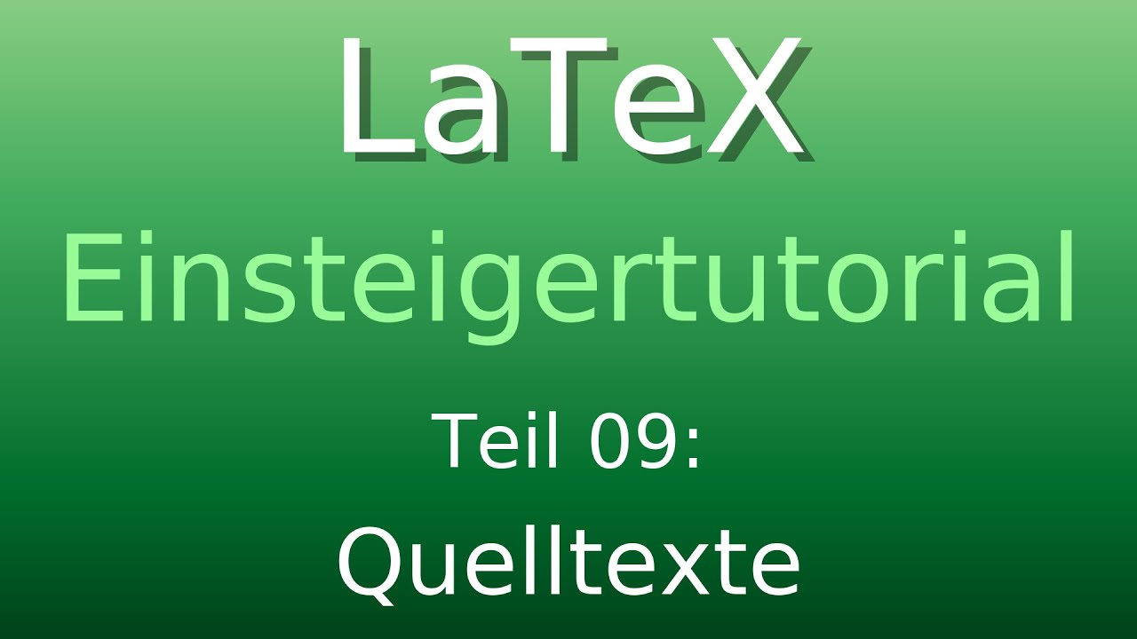 LaTeX Tutorial 09: Quelltexte - richtig gesetzt