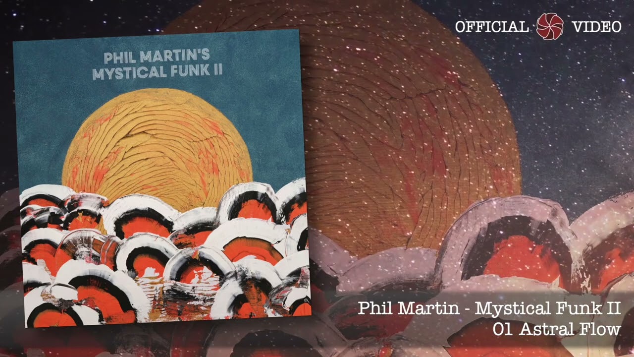 Phil Martin Mystical Funk II - Astral Flow