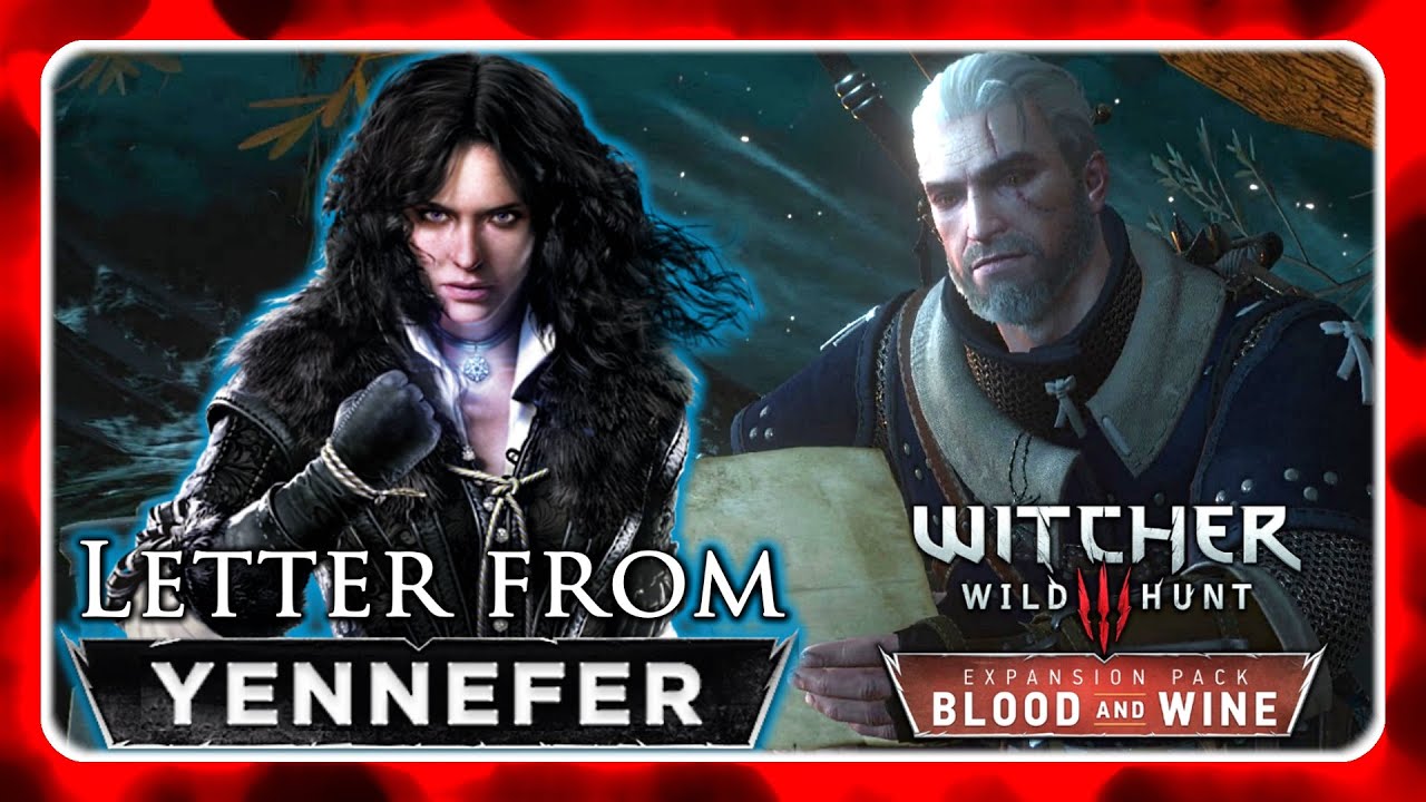 Witcher 3 🌟 BLOOD AND WINE ► Letter from Yennefer (Romanced Neither Yen Nor Triss)