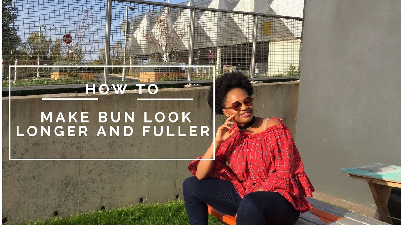 How to | Make bun look longer and fuller on short natural hair