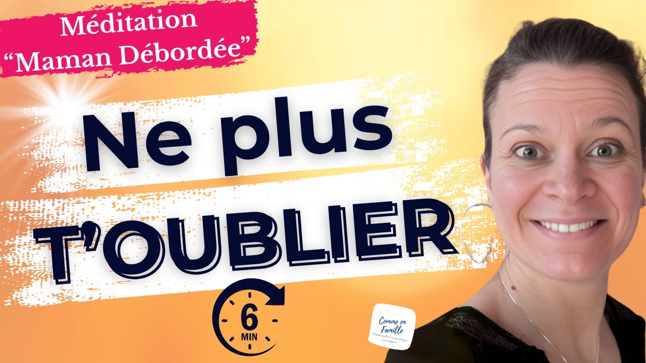 Méditation Maman : Arrêter de s'oublier pour les autres