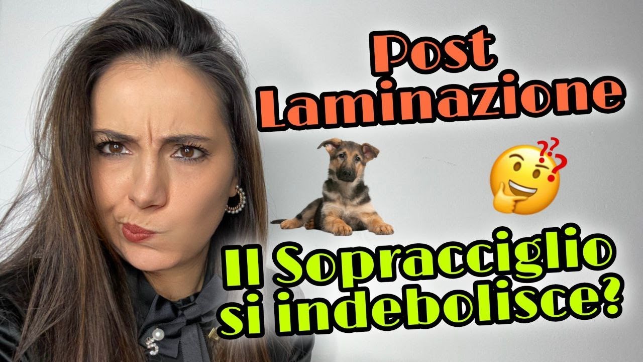 Perché dopo il Trattamento Laminazione Sopracciglia il Pelo si può Indebolire?