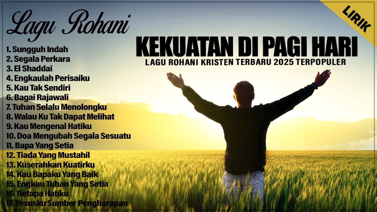 LAGU ROHANI TERBARU 2025 MEMBERI KEKUATAN PAGI HARI - LAGU ROHANI KRISTEN TERPOPULER 2025 (LIRIK)