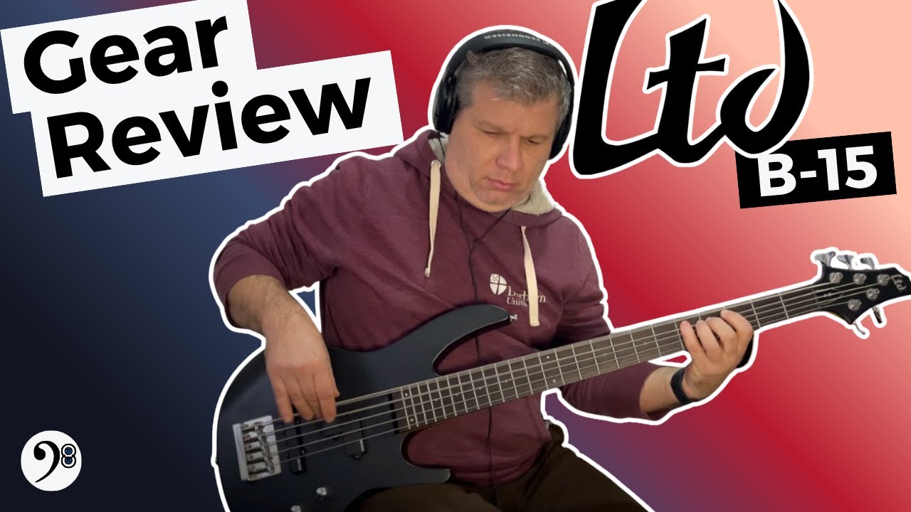Gear Review #206 - Baixo LTD B-15