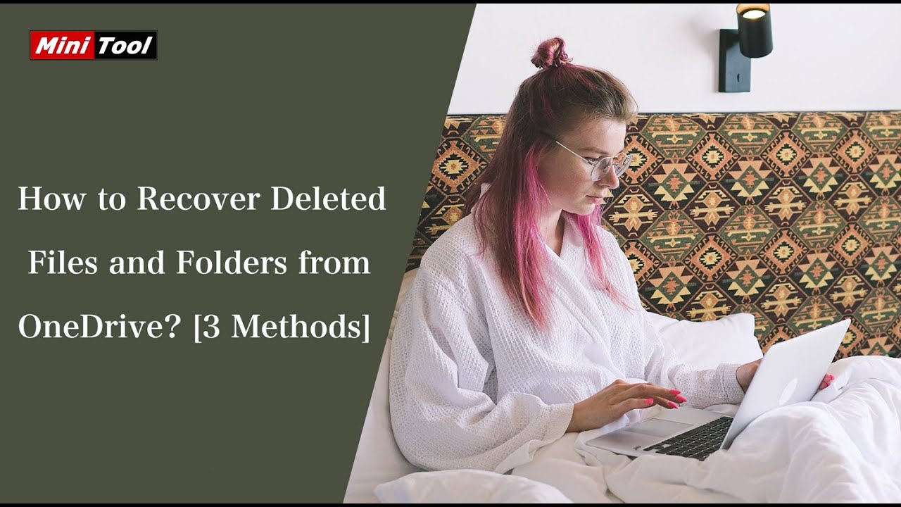 How to Recover Deleted Files and Folders from OneDrive? [3 Methods]