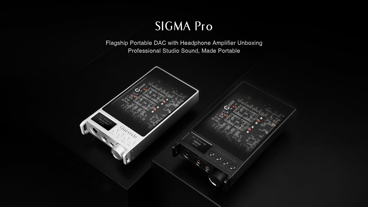 Questyle SIGMA Pro Flagship Portable DAC/Headphone Amplifier - Unboxing