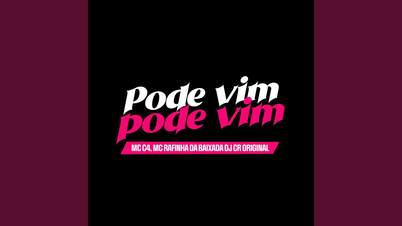 Pode Vim Pode Vim