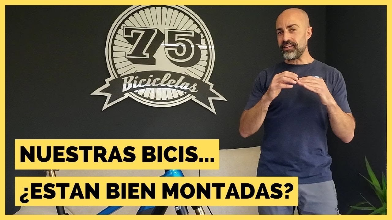 Nuestras bicis... ¿Están bien montadas?