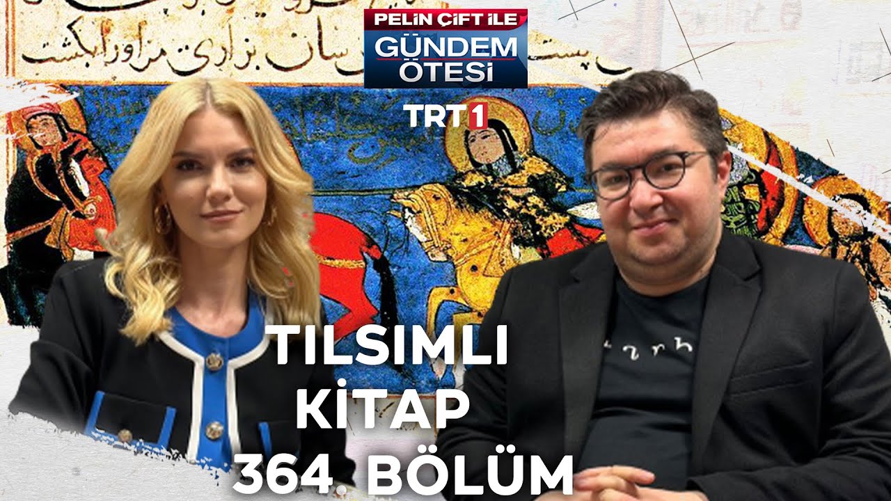 Pelin Çift ile Gündem Ötesi 364. Bölüm - Tılsımlı Kitap