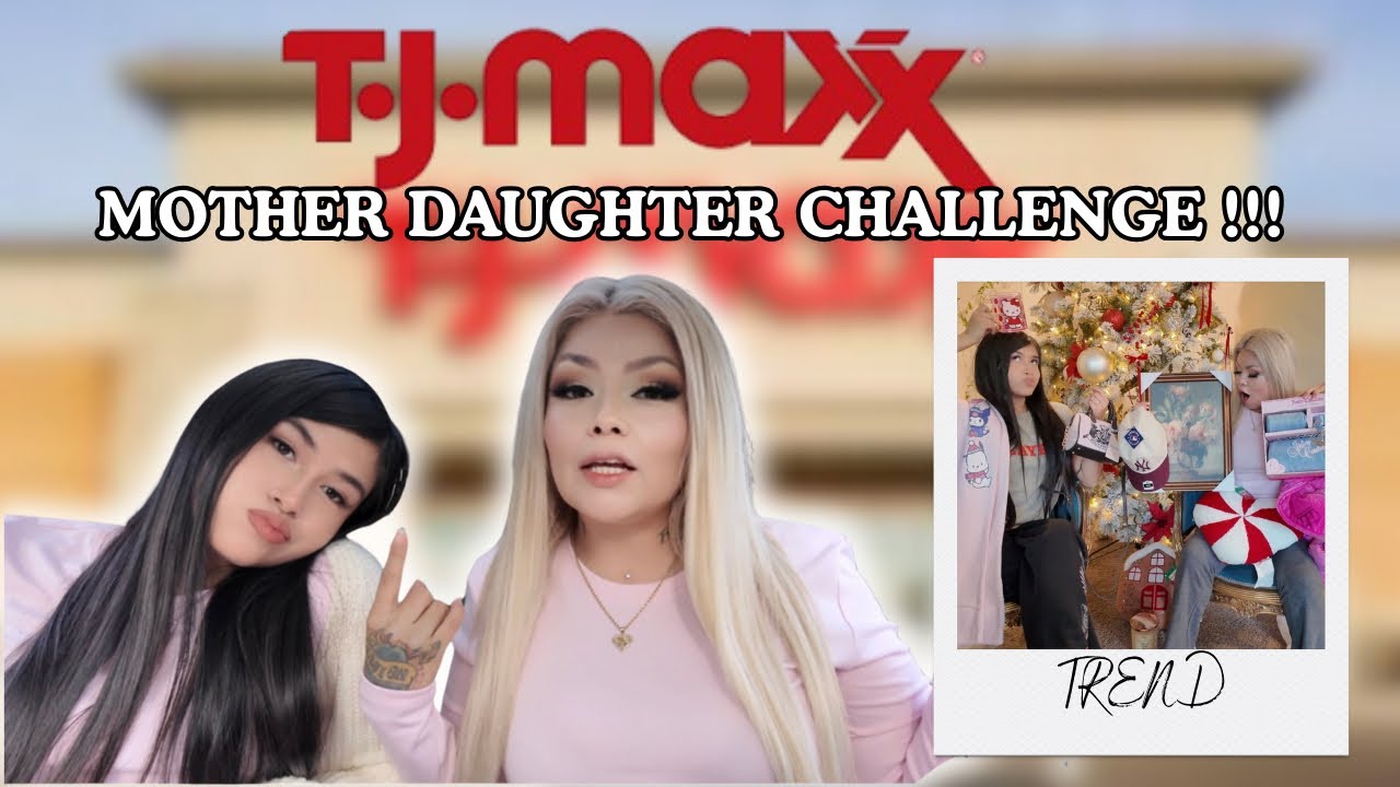 TJ MAXX MOTHER DAUGHTER CHALLENGE !!! | VIRAL TREND |