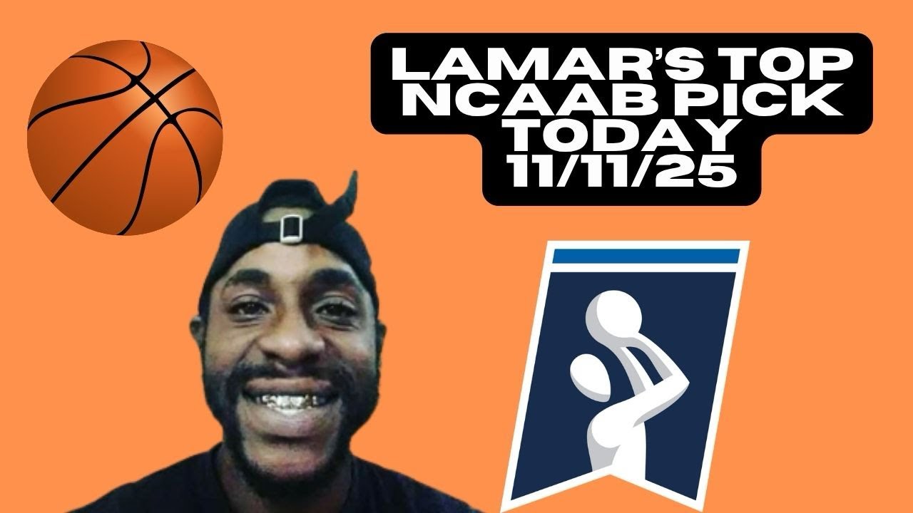 Lamar&rsquo;s TOP NCAAB  College Basketball Pick Today! 11/11/25