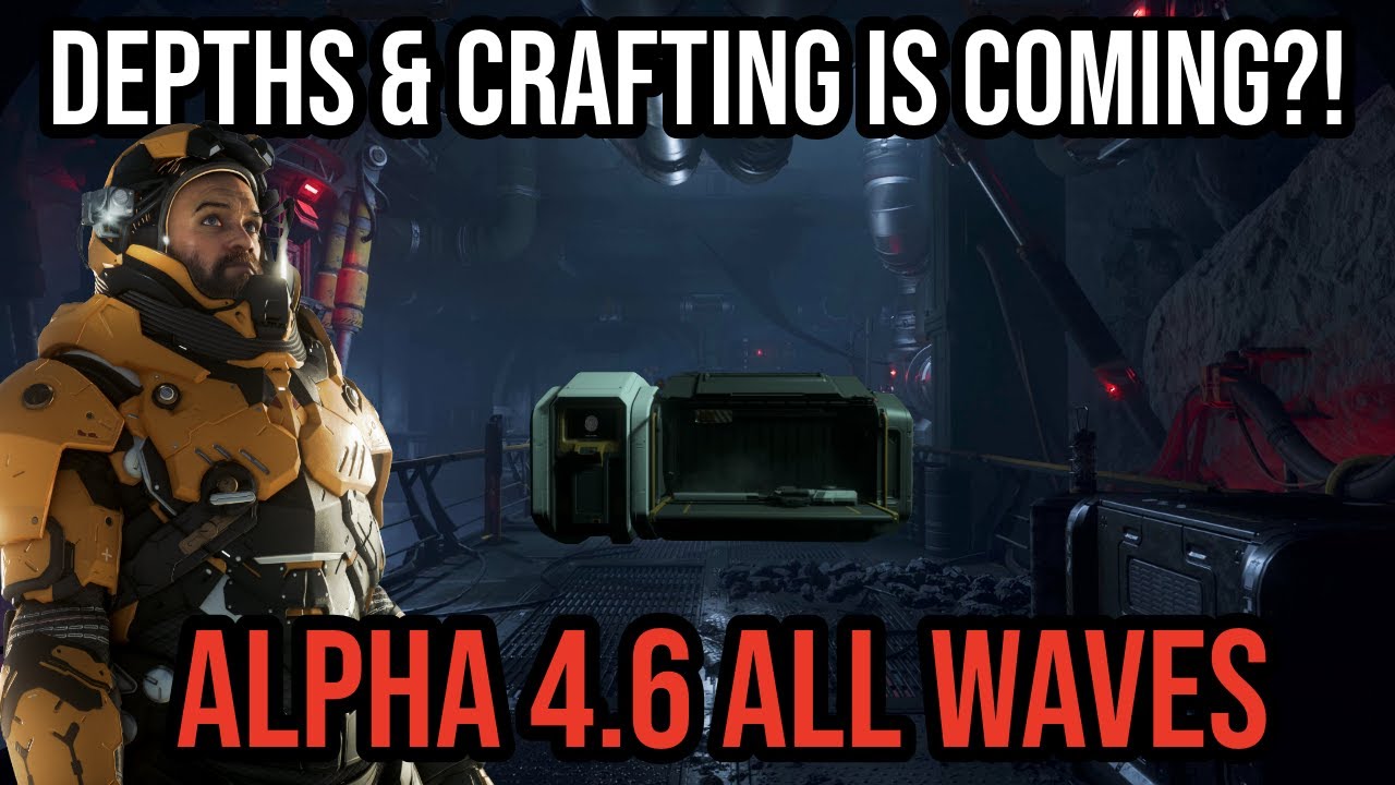 Star Citizen Alpha 4.6 ALL WAVES - Depths Teaser & Crafting Is Coming!