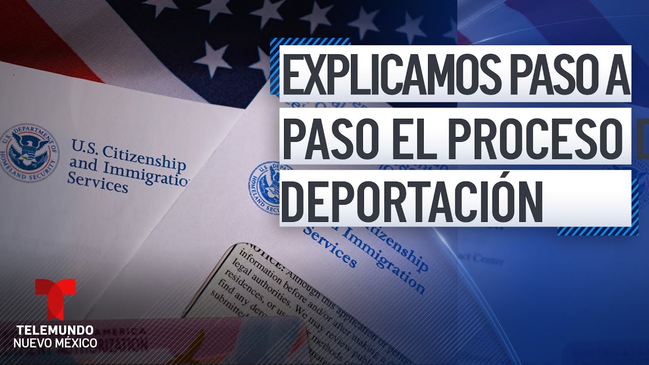 &iquest;C&oacute;mo es la deportaci&oacute;n de un inmigrante en EEUU? Te explicamos | Telemundo Nuevo M&eacute;xico