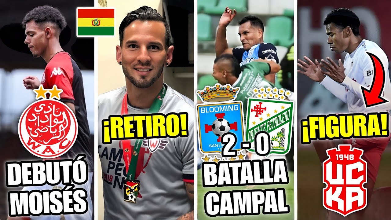 🚨¡MOISÉS PANIAGUA DEBUTÓ con WYDAD CASABLANCA!🇧🇴BATALLA en el BLOMING vs ORIENTE!💥MELEAN SE RETIRA!🥹