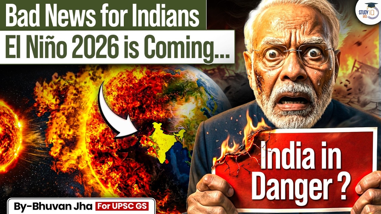 How El Ni&ntilde;o 2026 will impact India&rsquo;s Monsoon, Agriculture & Economy? | Rainfall Crisis | StudyIQ IAS