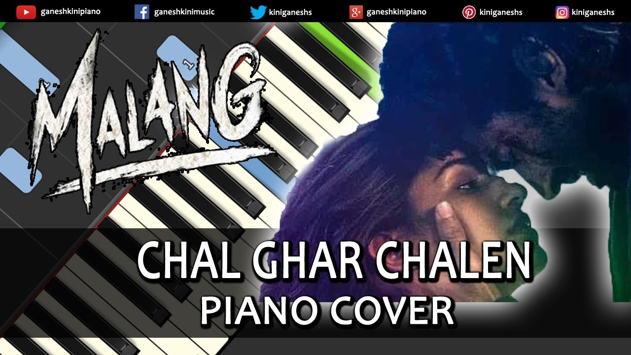 Chal Ghar Chalen Song Malang | Piano Cover Chords Instrumental By Ganesh Kini