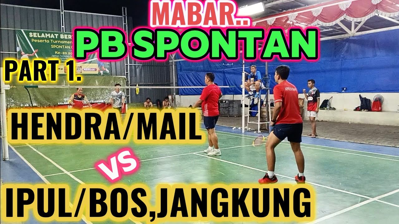 HENDRA/MAIL VS IPUL/BOS,JANGKUNG,MABAR PB SPONTAN EMPANG,