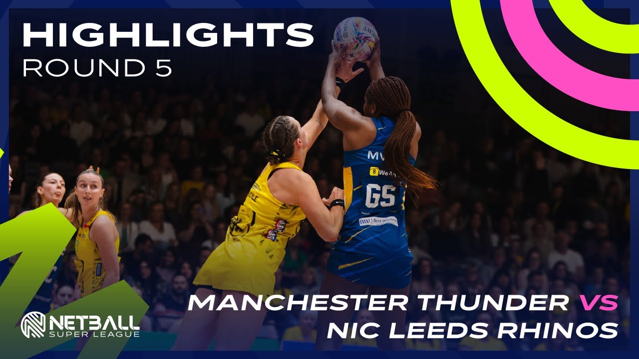 Round Five Highlights: Manchester Thunder vs Leeds Rhinos