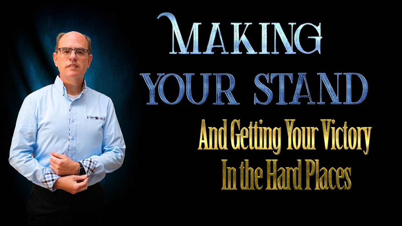 Make Your Stand for Victory in the Hard Places